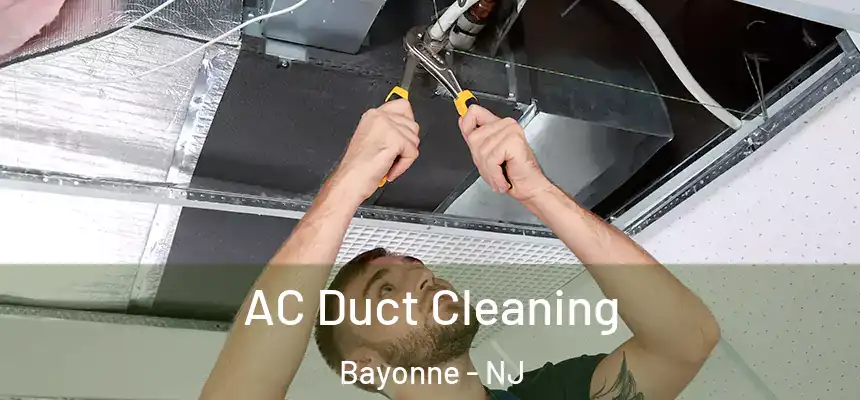AC Duct Cleaning Bayonne - NJ