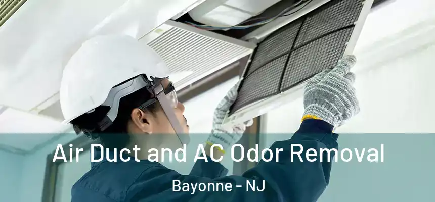 Air Duct and AC Odor Removal Bayonne - NJ