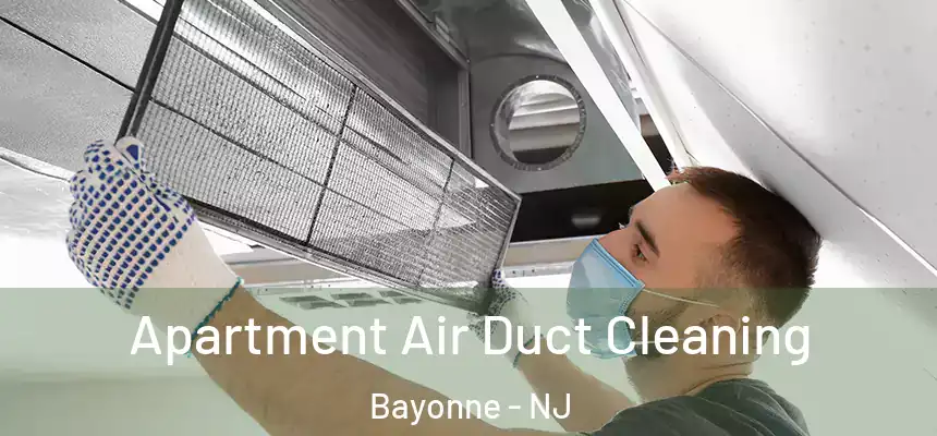  Apartment Air Duct Cleaning Bayonne - NJ