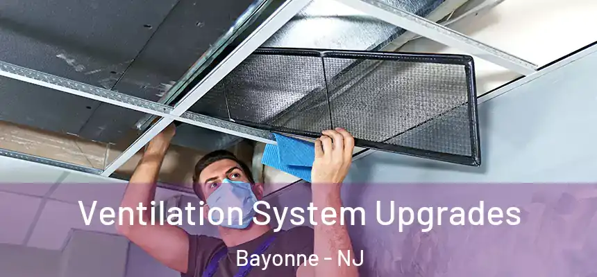 Ventilation System Upgrades Bayonne - NJ